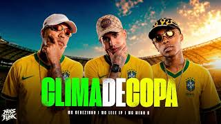 CLIMA DE COPA - MC Lele JP, MC Meno K e MC Cebezinho