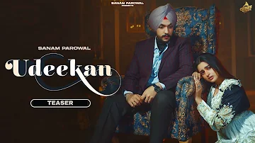 Udeekan (Teaser) - Sanam Parowal | Releasing on 3rd Jan | New Punjabi Song 2023