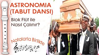 Tabut Dansı(Astronomia) Blok Flüt Notaları(Hızlı - Yavaş) Resimi