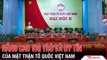 [TƯ LIỆU] Nâng cao vai trò và uy tín của Mặt trận Tổ quốc Việt Nam | Đại Đoàn Kết
