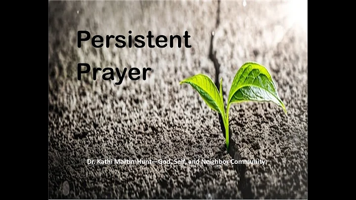 Persistent Prayer  |  Dr. Kathi Martin