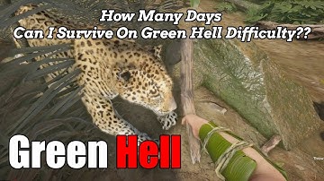 Surviving Green Hell On Green Hell Difficulty  Part 1
