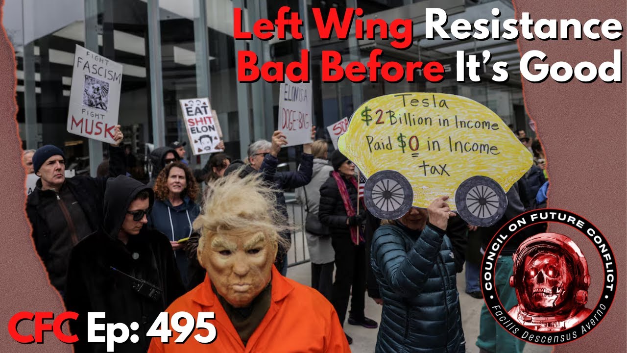 Council on Future Conflict Episode 495: Left Wing Resistance, Bad Before It’s Good