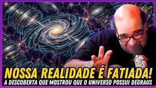 A DESCOBERTA QUE PROVOU QUE A REALIDADE É "FATIADA"!