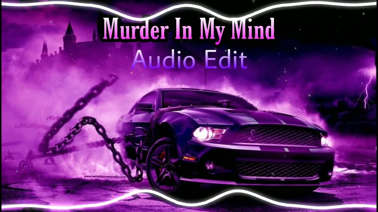 Murder in my mind Audio Edit YouTube Murder in my mind Audio Edit YouTube