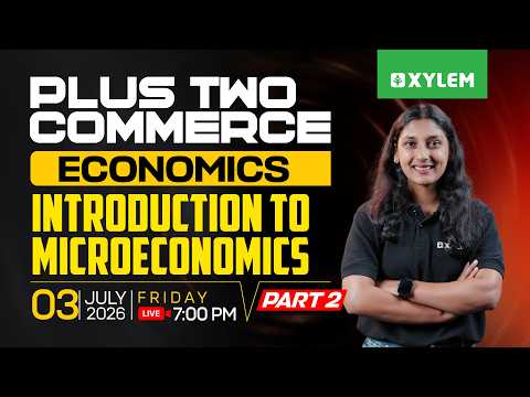 Plus Two Commerce - Economics | Introduction To Microeconomics - Part 2 | Xylem Plus Two Commerce