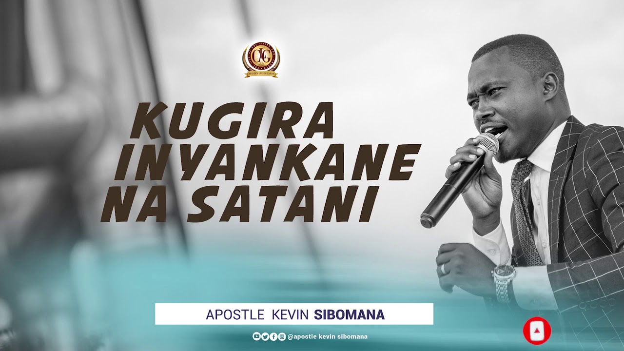 Kugira inyankane na satani by Apostle Sibomana Kevin