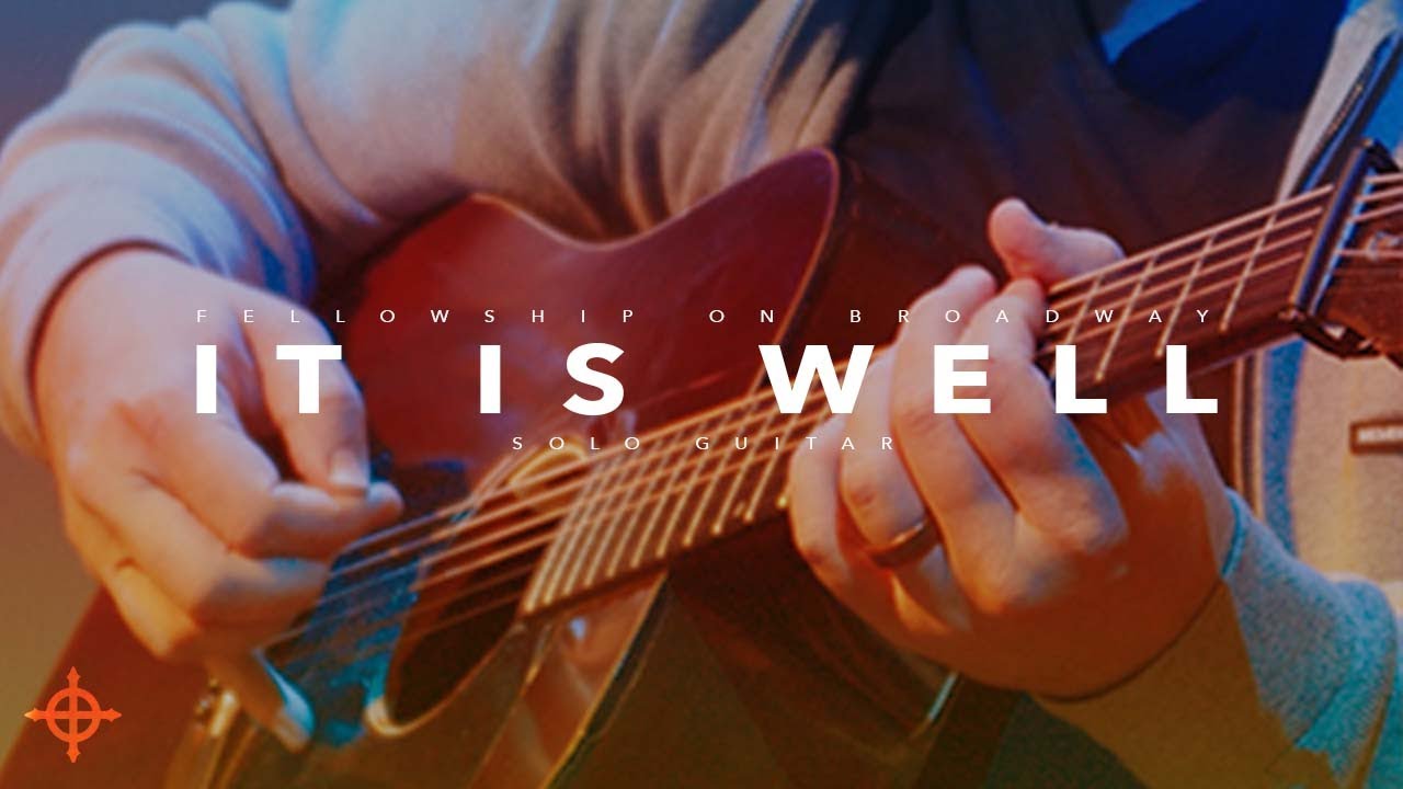 "It Is Well" - Fellowship on Broadway