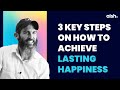 3 Key Steps On How To Achieve Lasting Happiness Rabbi Dov Ber Cohen Mastering Life Series 3 Key Steps On How To Achieve Lasting Happiness Rabbi Dov Ber Cohen Mastering Life Series