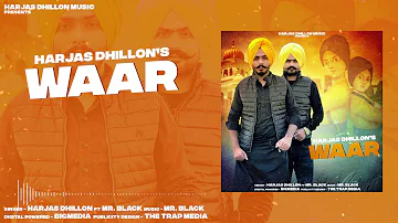 Waar (Official Video) Harjas Dhillon | Mr. Black | New Punjabi Songs 2020