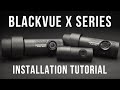BlackVue X Series Installation Tutorial Video