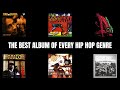 The best album of every hip hop genre 75 genres