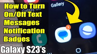 Galaxy S23s How To Turn Onoff Text Messages Notification Badges