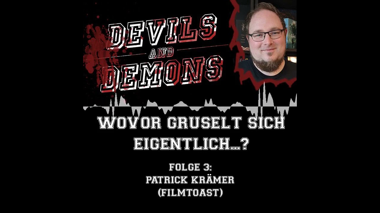 Wovor gruselt sich eigentlich...? #3 Patrick Krämer (Filmtoast)