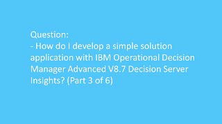 How do I develop a simple solution application with ODM Advanced V8.7 Decision Server Insights 3 screenshot 5