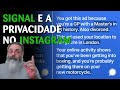 Signal expõe grau de perda de privacidade no Instagram #06-05-2021#