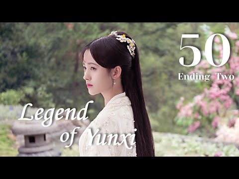 [ENG SUB] Legend Of Yunxi 50 - Ending 2 (Ju Jingyi, Zhang Zhehan, Kiki Xu)