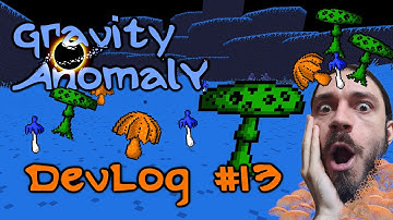 Devlog #13 - Gravity Anomaly - Alien mushrooms