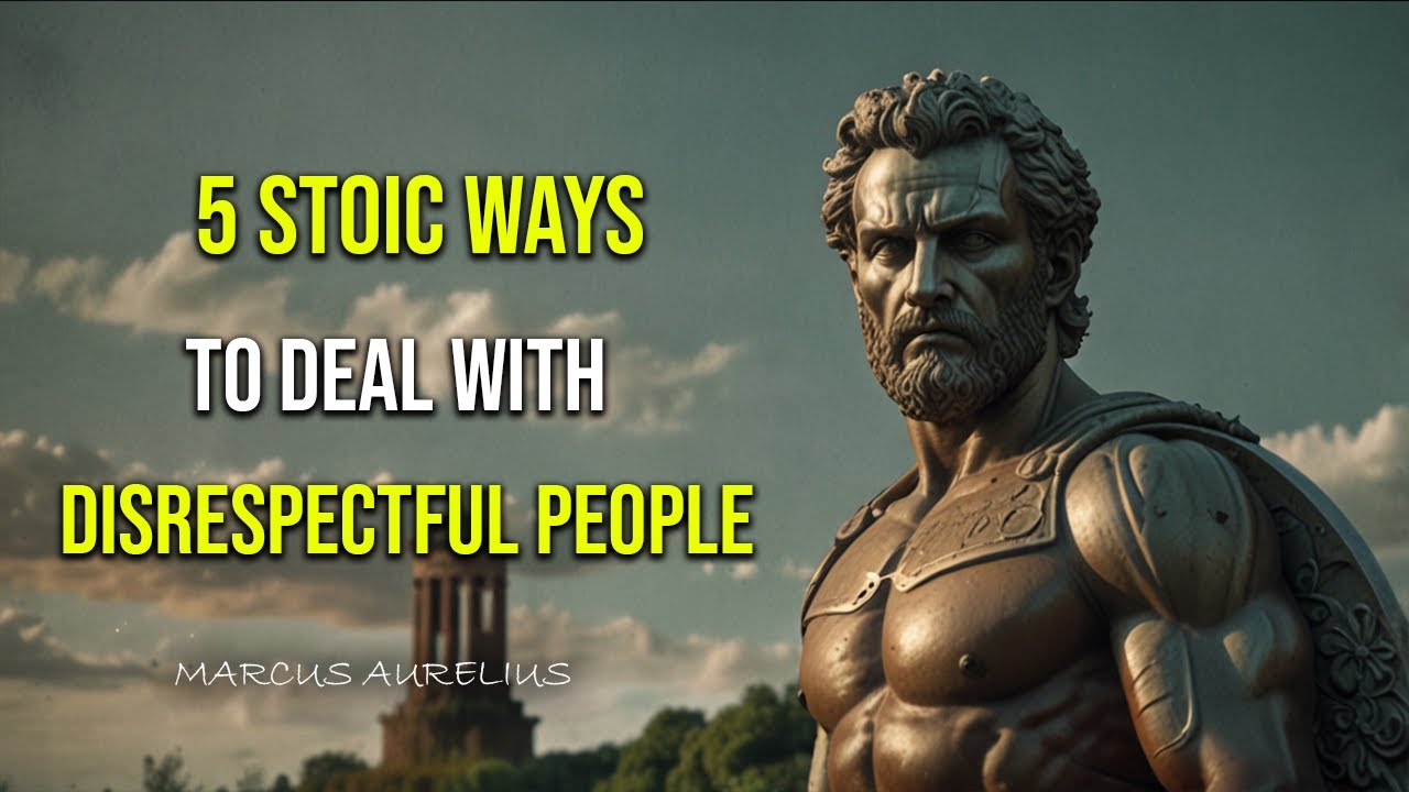 5 Stoic Ways to Deal with Disrespectful People | Stoic Philosophy - YouTube