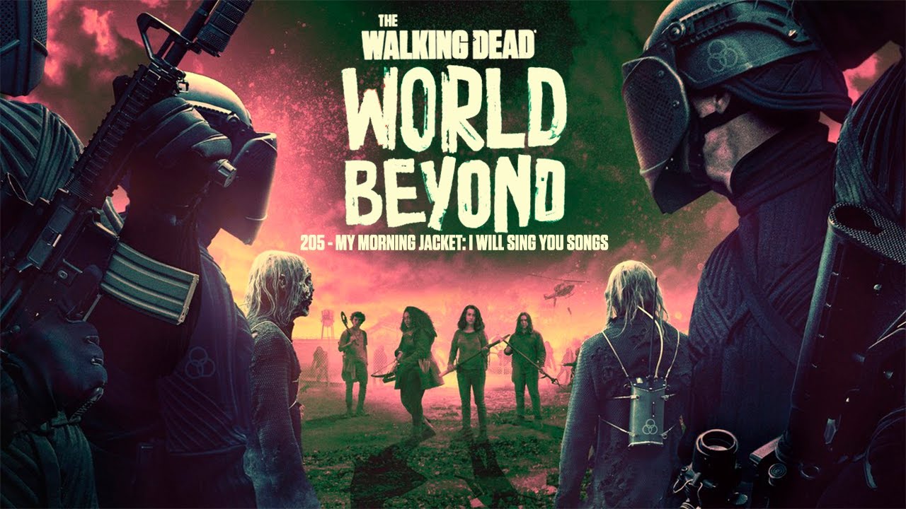 205 - My Morning Jacket: I Will Sing You Songs (World Beyond)