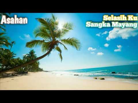 Selasih Ku Sangka Mayang -asahan