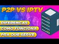 IPTV VS P2P - Diferenças | Como Funcionam | Para que servem image