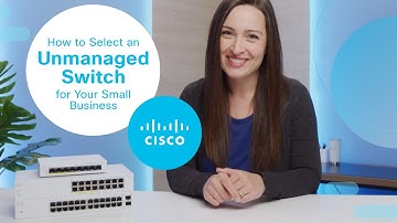 How to Choose an Unmanaged Switch for Your Small Business | Cisco Business Basics