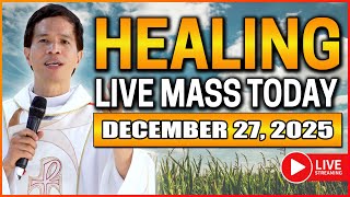 HEALING FILIPINO LIVE MASS TODAY ONLINE II DECEMBER 27, 2025 II FR. FIDEL ROURA