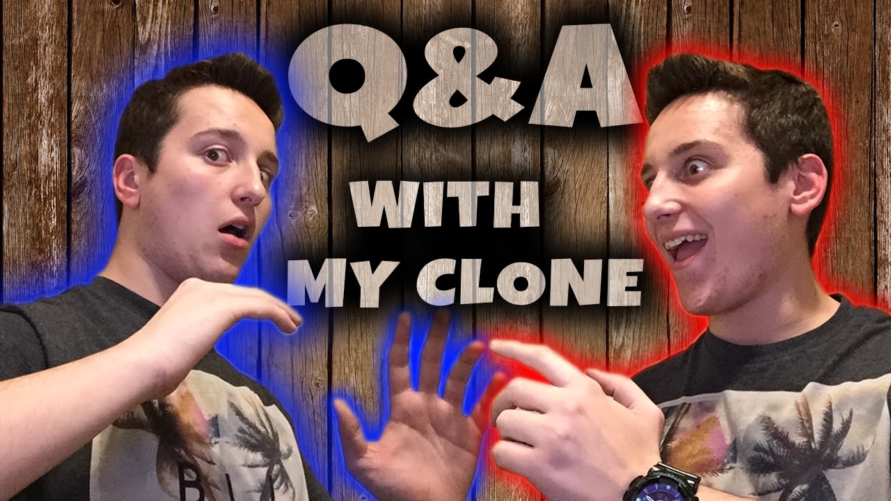 Q&A I HAVE A CLONE?! YouTube