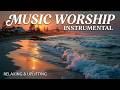 Deep Soaking Worship Instrumental ~ Peaceful Worship Music for Meditation and Inner Healing