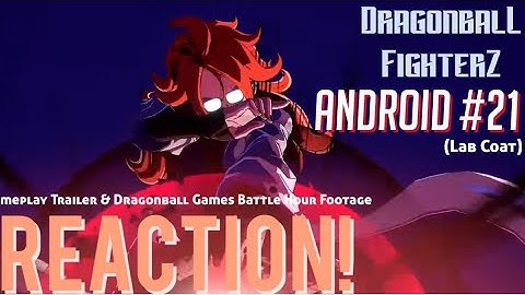 VERY UNIQUE & DIFFERENT! DragonBall FighterZ Android #21(Lab Coat) Gameplay & DBGBH Clip Reaction!