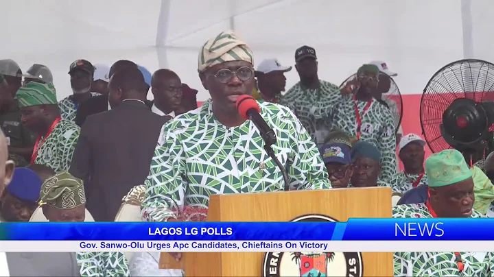 LAGOS LG POLLS: Gov. Sanwo-Olu Urges APC Candidates, Chieftains On Victory
