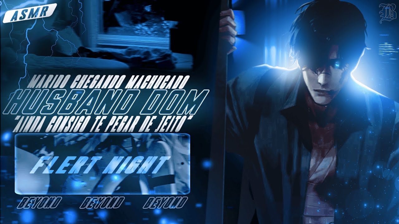 [ASMR] - MARIDO CHEGANDO MACHUCADO DO TRABALHO - [ELE É POLICIAL] [BEYOND]