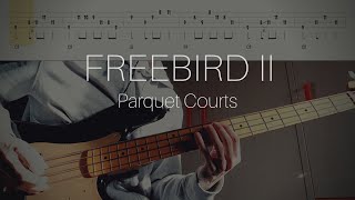Video thumbnail of "Parquet Courts - Freebird II (Bass Cover with Tabs & Chords)"