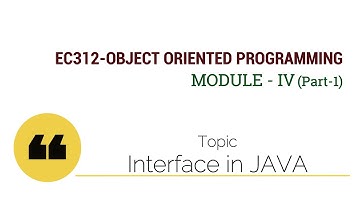 EC312-OBJECT ORIENTED PROGRAMMING : Interface in JAVA  (Module IV : Part 1)
