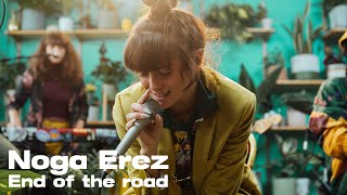 Noga Erez - End of the road 🌵 Succulent Sessions