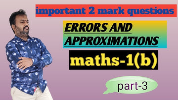 ERRORS AND APPROXIMATIONS II PART 3 II JR INTER II MATHS-1(B)