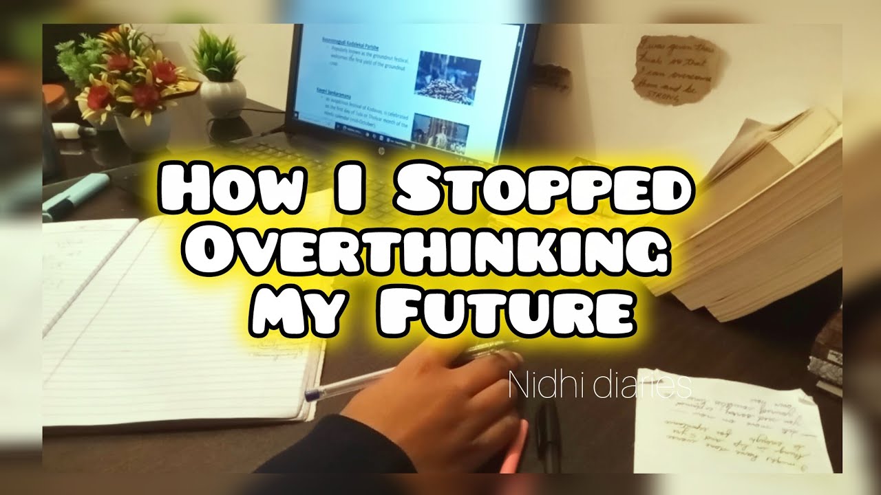 How i stopped overthinking my future😄 |