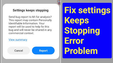 Fix Settings Keeps Stopping Send Bug Report to Mi for Analysis Problem Solve।Mi Settings Stopping