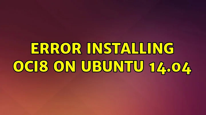 Ubuntu: Error installing OCI8 on Ubuntu 14.04