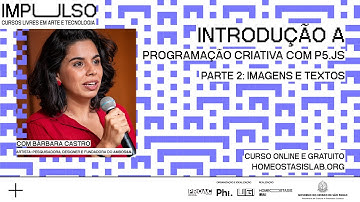 Curso Programação criativa com p5.js: imagens e textos