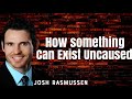 Foundation of reality brute fact or necessity dr josh rasmussen part 1  tua