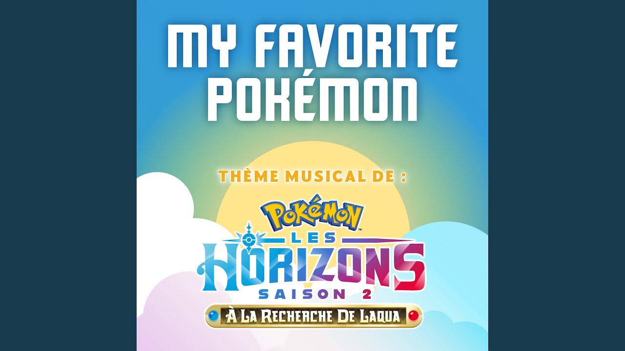 Pokémon - My Favorite Pokémon (Theme Musical De: Pokémon Les Horizons ...