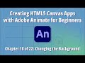 Creating HTML5 Canvas Apps with Adobe Animate for Beginners – Ch.18 of 22: Changing the Background
