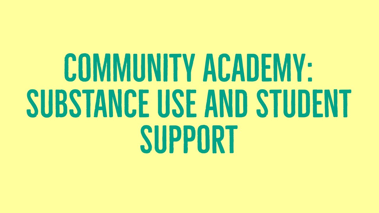 Community Academy: Substance Use and Student Support - YouTube