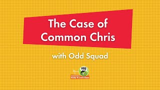 The Case of Common Chris with Odd Squad | Curiosity Club