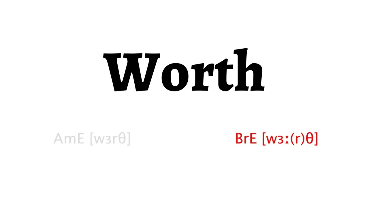 How to Pronounce worth in American English and British English