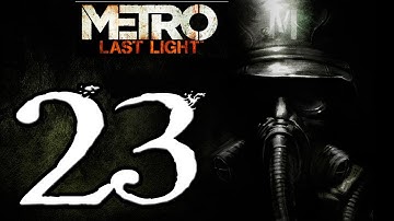 Metro Last Light Walkthrough  PT 23 - City of Phantoms