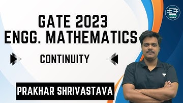 Continuity | Engineering Mathematics | GATE 2023 | Prakhar Shrivastava