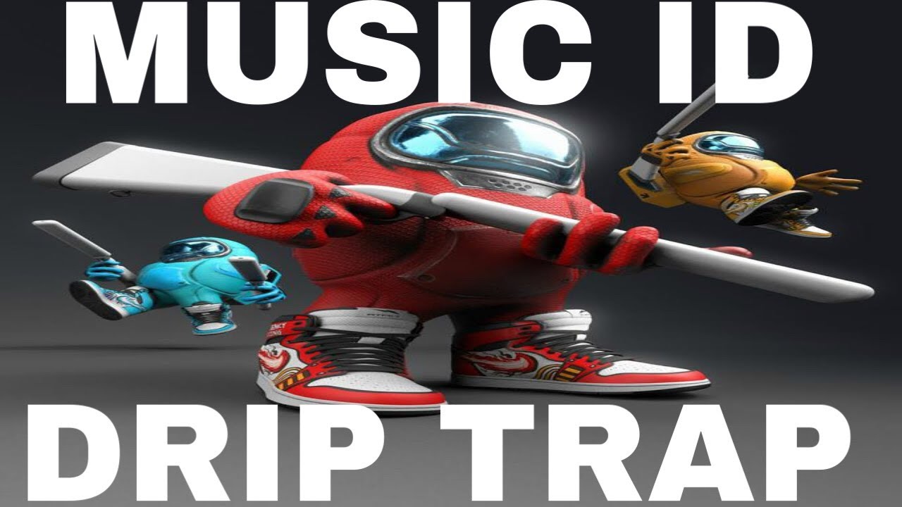 AMONG US DRIP TRAP REMIX Roblox Music ID - YouTube